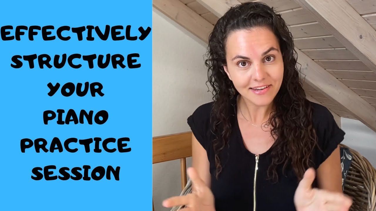 EFFECTIVELY STRUCTURE YOUR PIANO PRACTICE TIME // Divide Up Your Practice Sessions! - Piano Tutorial