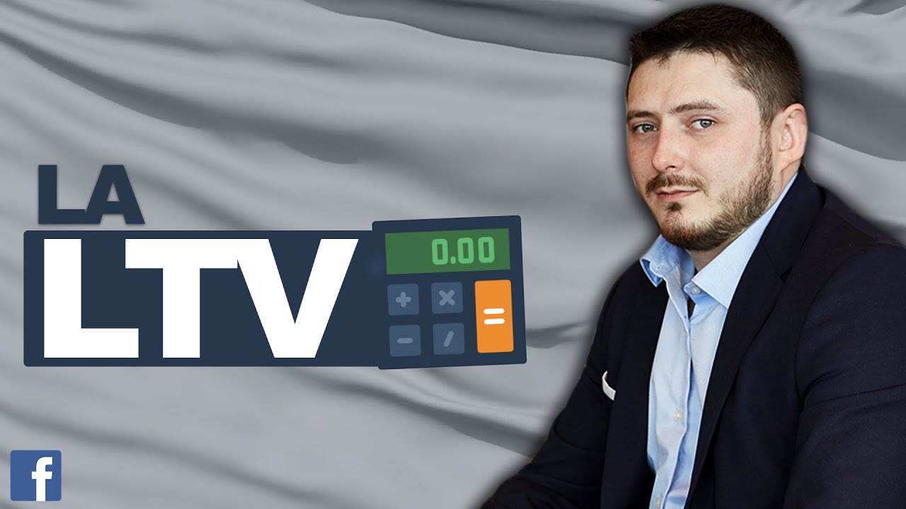 QU’EST-CE QUE LA LTV D'UN CLIENT ?
