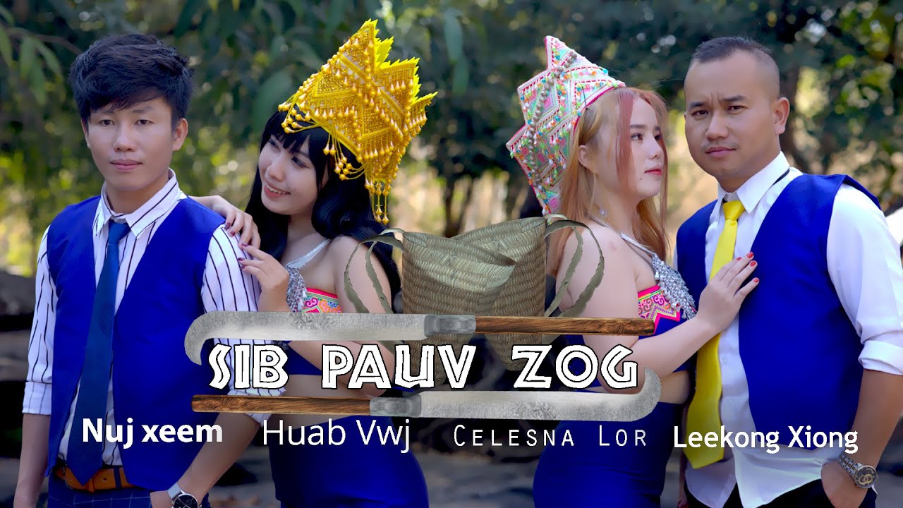 Sib Pauv Zog By Huab Vwj; Celesna Lor Ft Leekong Xiong; Nuj xeem
