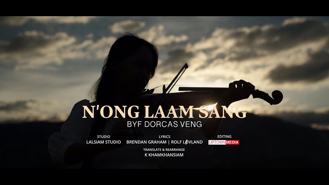 BYF DORCAS VENG | N'ONG LAAM SANG (YOU RAISE ME UP) OFFICIAL MUSIC VIDEO