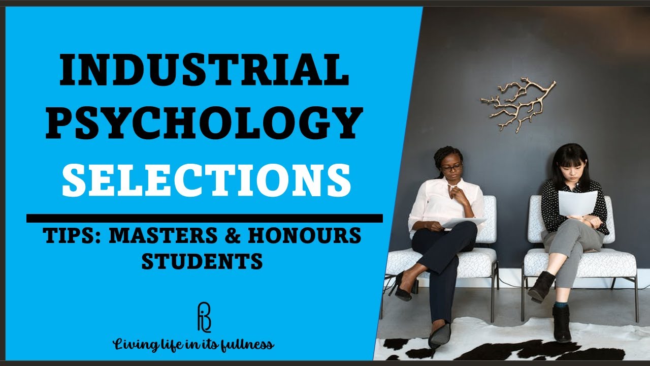 What Does Industrial Psychologist Do? Tips for Masters & Honours Selections I Career Path