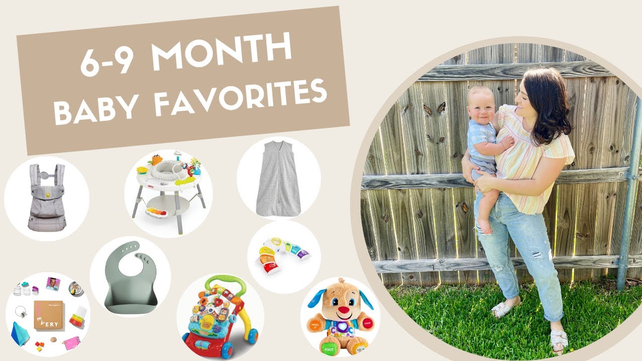 6-9 MONTH BABY FAVORITES | BABY MUST HAVES FOR 6-9 MONTHS (Perfect for Baby Registry)