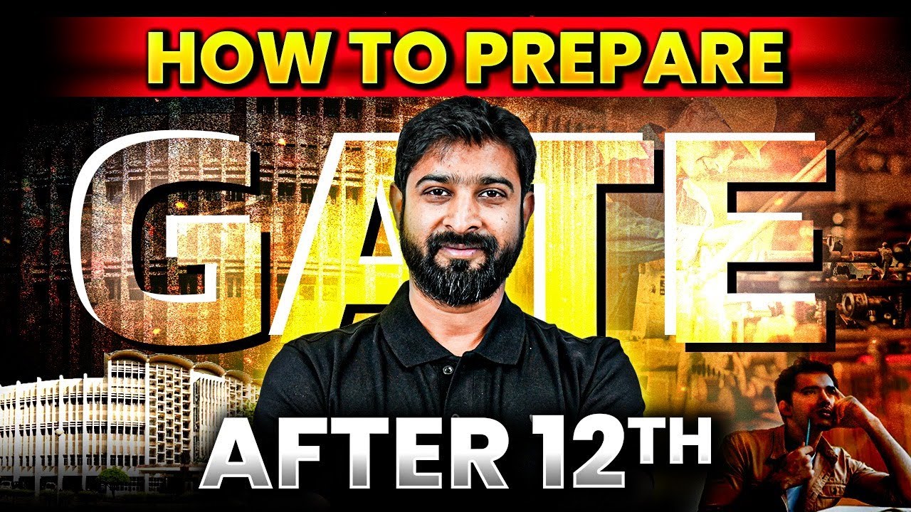 How To Prepare GATE After 12th? | GATE Exam Preparation Strategy
