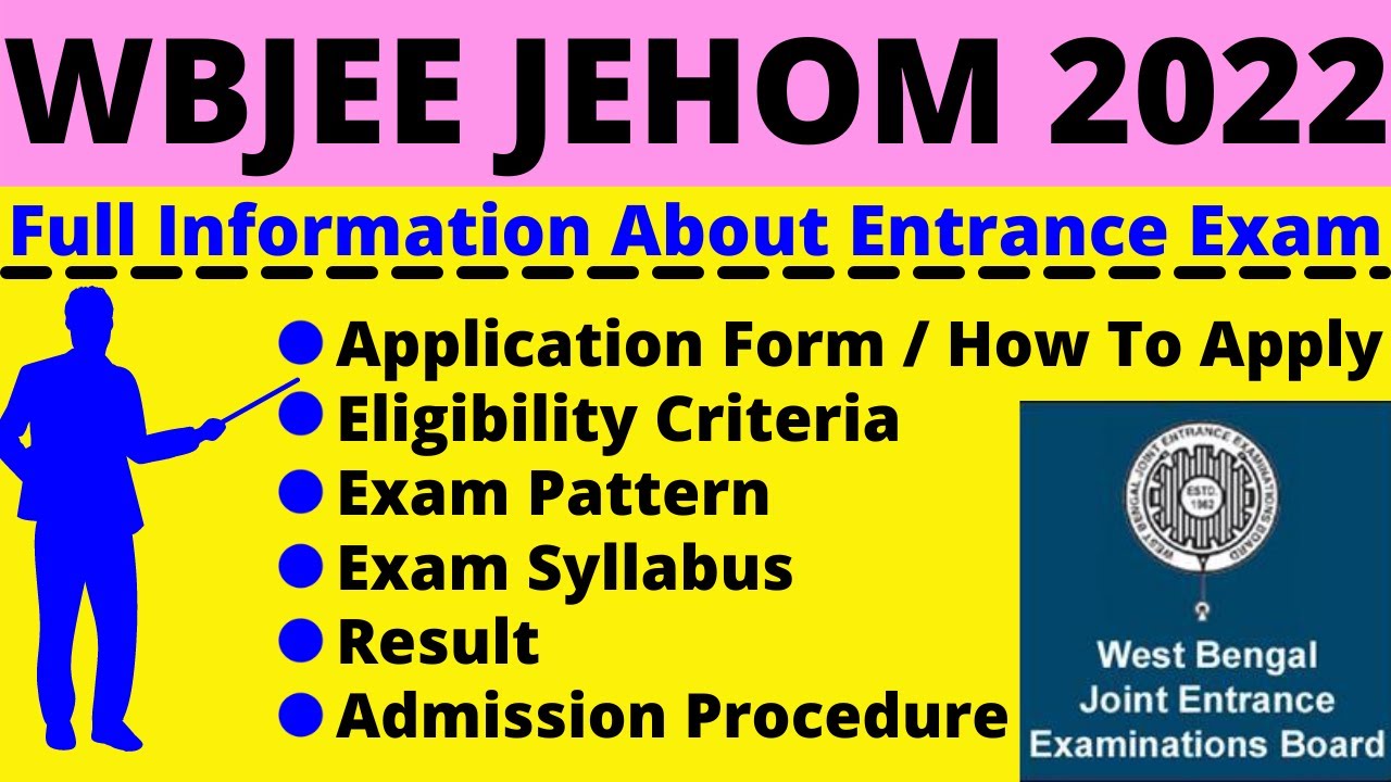 All About WBJEE JEHOM 2022: Notification, Dates, Application, Eligibility, Pattern, Syllabus