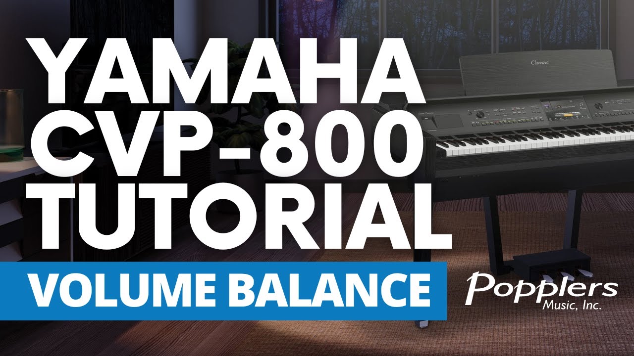 Yamaha CVP-800 Tutorial Series | Basic Operations: How to Adjust the Volume Balance | Popplers Music