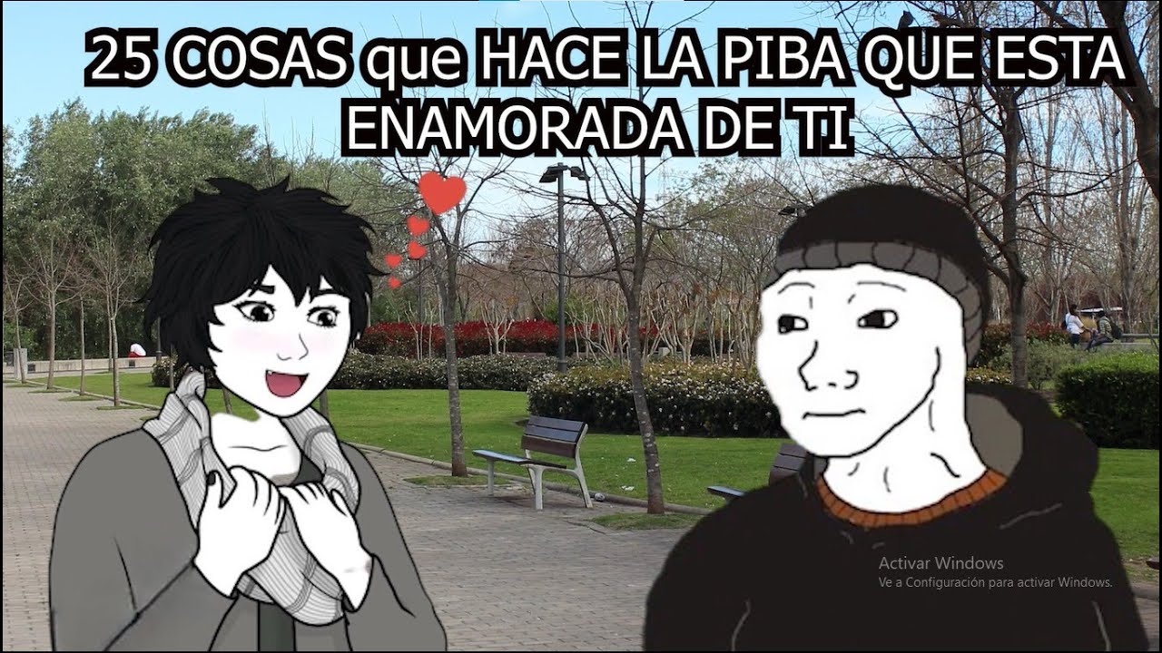 25 COSAS que HACE LA PIBA ENAMORADA DE TI