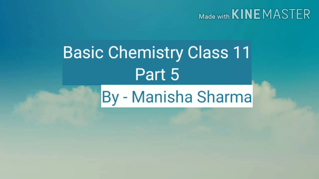 Basic Chemistry for class 11 Part 5 - By Manisha Sharma GSSS Ghasera