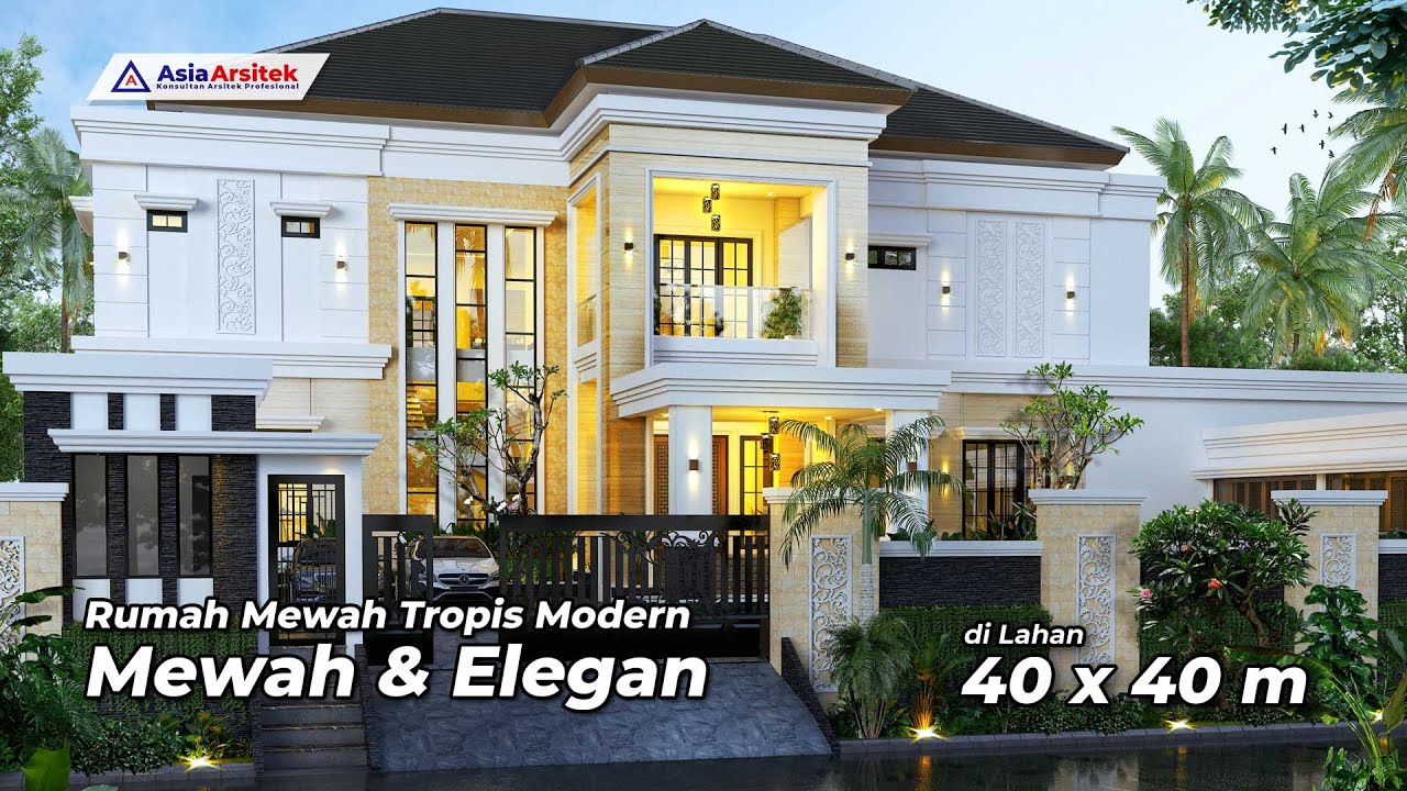 Desain Rumah Mewah Tropis Modern 2 Lantai di Lahan 40 x 40 meter