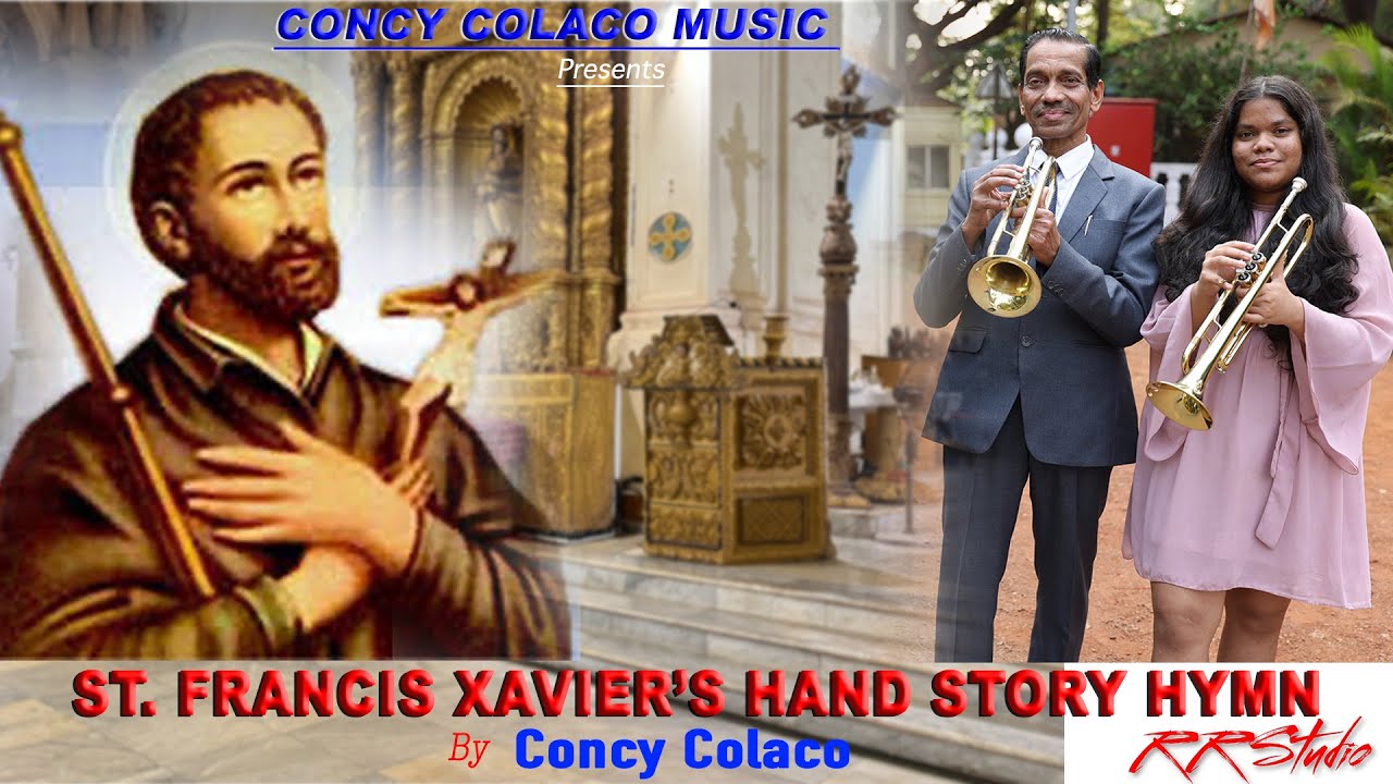 ST. FRANCIS XAVIER'S HAND STORY HYMN || Concy Colaco