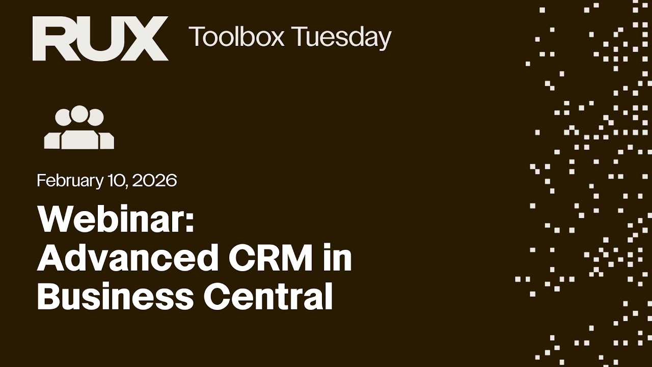 Toolbox Tuesday: Advanced CRM in Business Central
