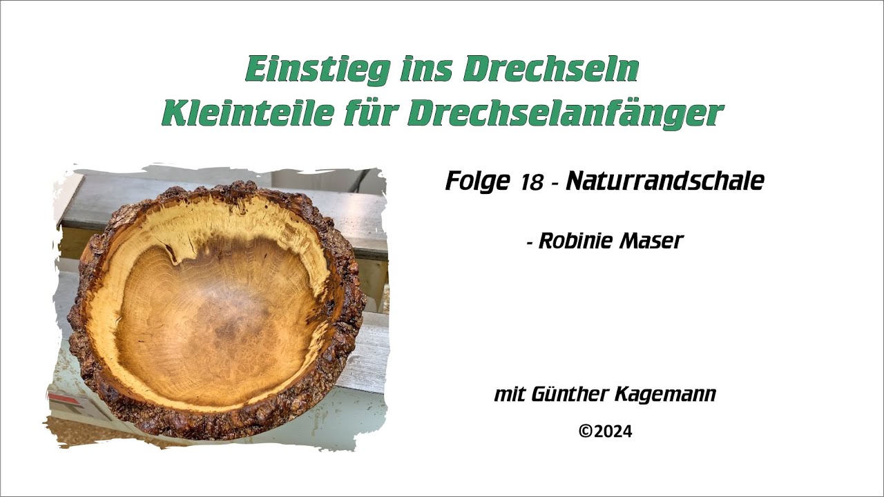 Kleinteile für Drechselanfänger - Folge 18 Naturrandschale Robinie Maser