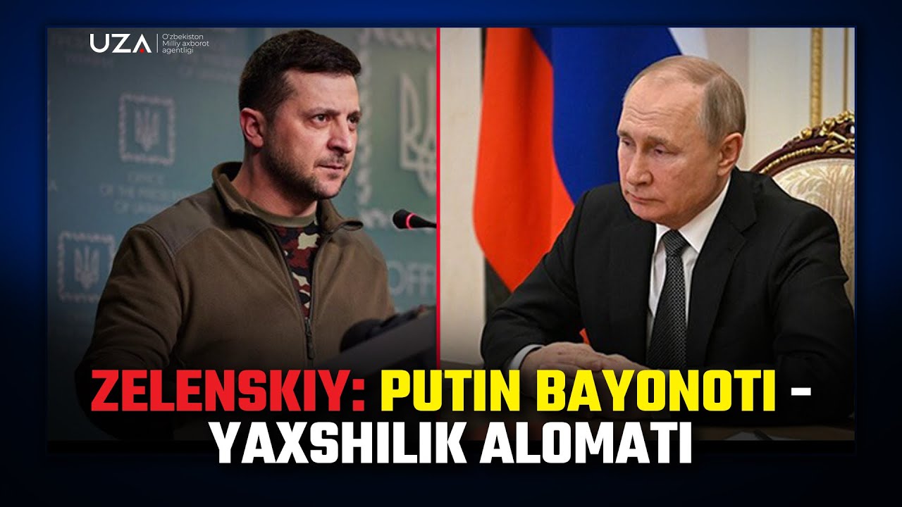 Zelenskiy: Putin bayonoti &ndash; yaxshilik alomati