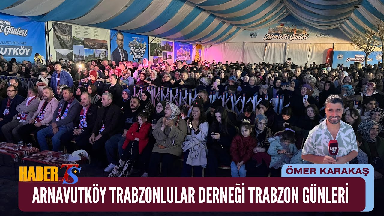 Arnavutköy Trabzonlular Derneği - Trabzon Günleri