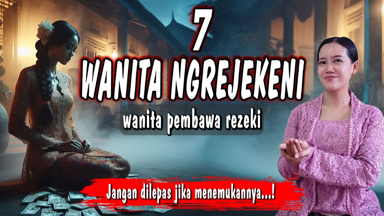 jangan dilepas jika menemukannya...! 7 CIRI ATAU TANDA WANITA PEMBAWA REZEKI | NGREJEKENI