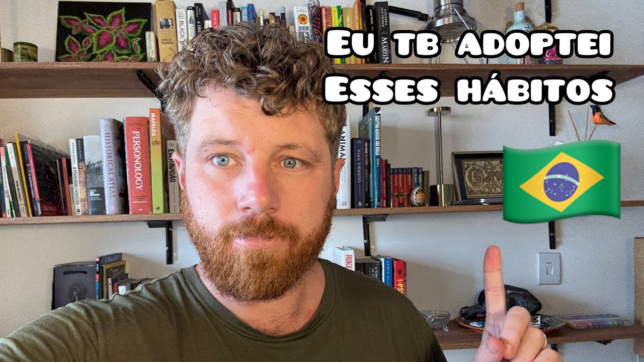 Hábitos BRASILEIROS que Os GRINGOS ADOTAM depois de MORAR no BRASIL 🇧🇷