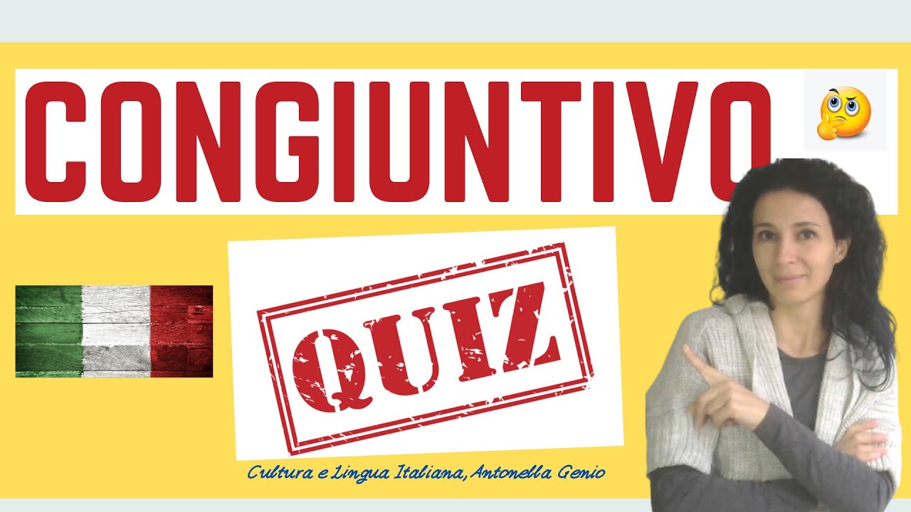 TEST sul CONGIUNTIVO Italiano - Italian SUBJUNCTIVE TEST