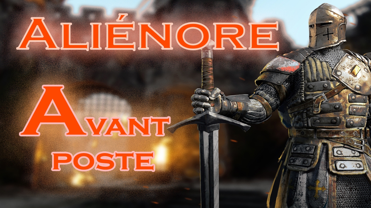 For Honor: Aliénore aux Avant postes!