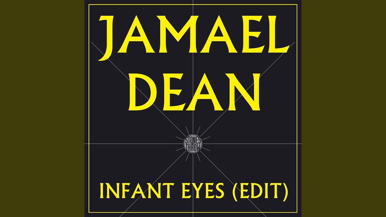 Infant Eyes (Edit)