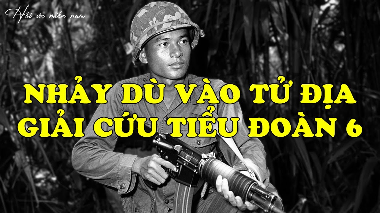 Đột Kích Rừng Già: Nhảy Dù Vào Tử Địa Giải Cứu Tiểu Đoàn 6 | Hồi Ký Miền Nam