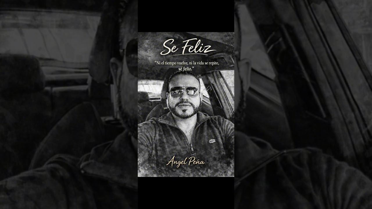 Se Feliz ( Ángel Peña )