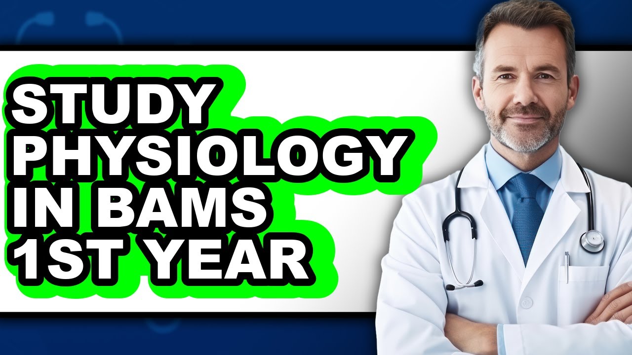How to Study Physiology in BAMS 1st Year - Easy Guide