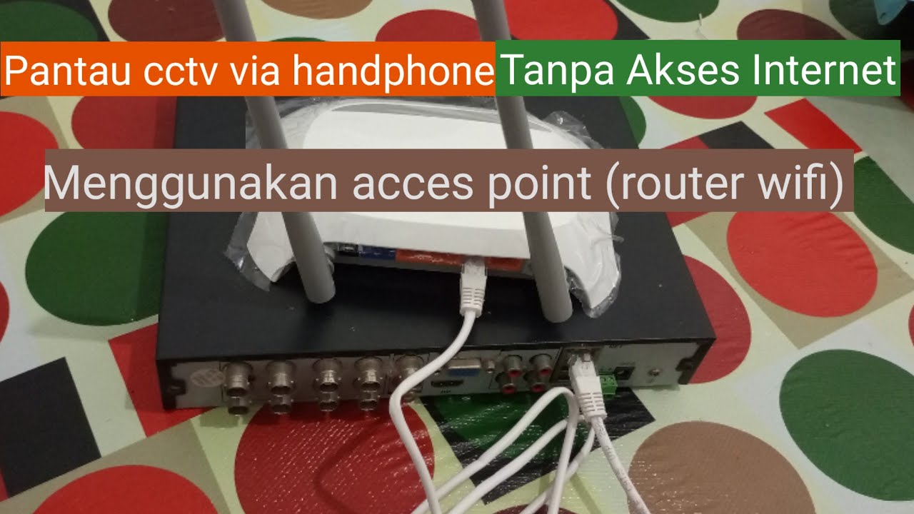 Router wifi Akses cctv via handphone tanpa internet