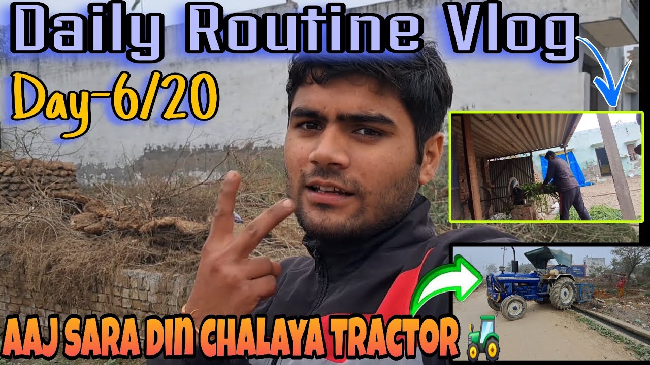 🤔 Day-6/20  आज सारा दिन Chalaya Apna tractor 🚜,Daily routine Vlog #dailyvlog #day6 #tractorlovers 