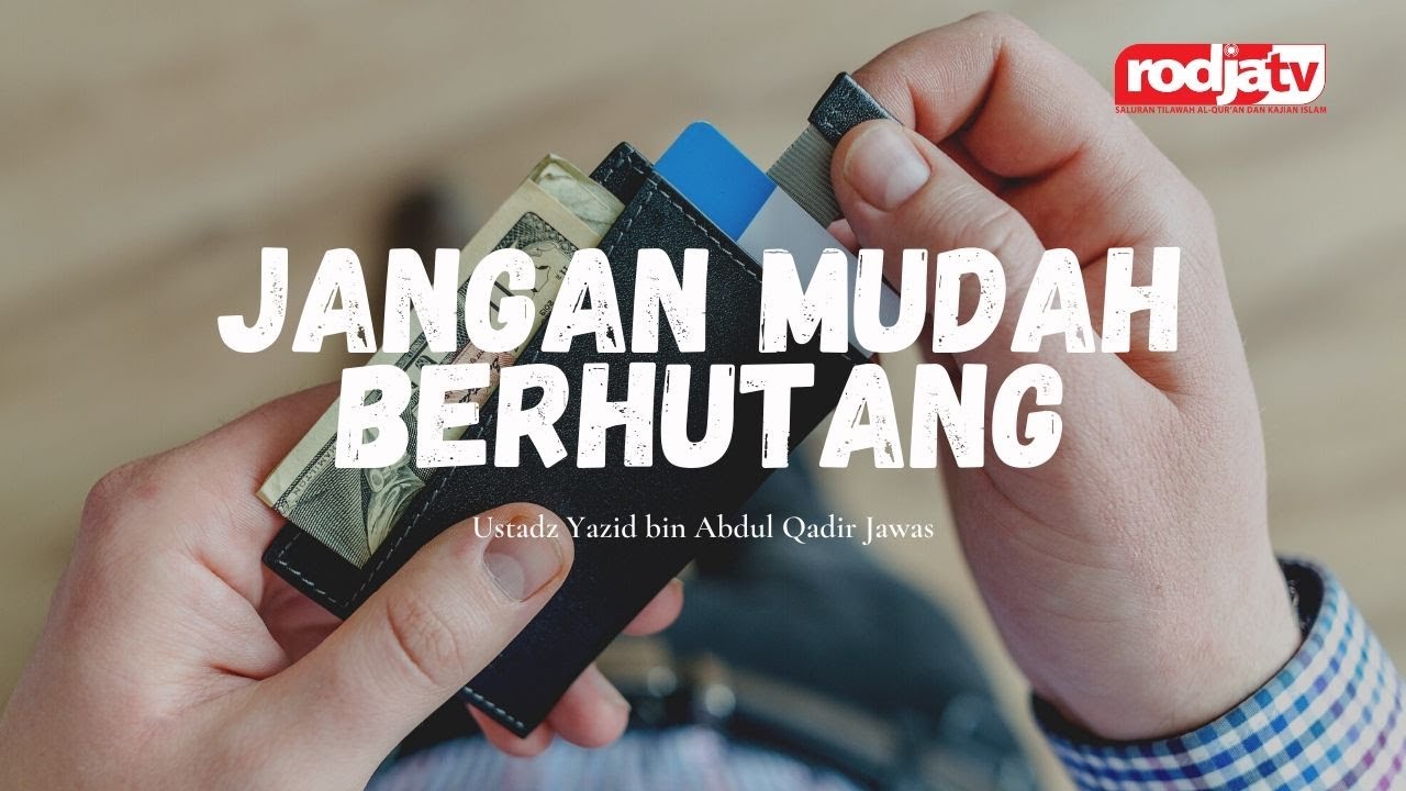 Jangan Mudah Berhutang l Ustadz Yazid bin Abdul Qadir Jawas