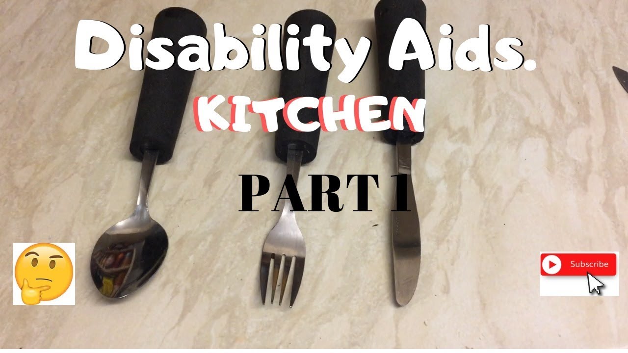 Disability Aids kitchen part one