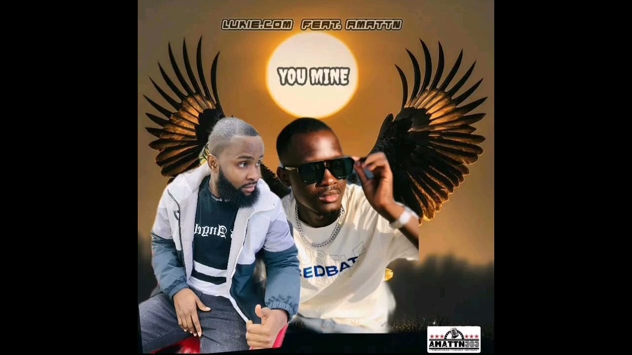 Lukie.com ft Amattn Song title:You mine 2024