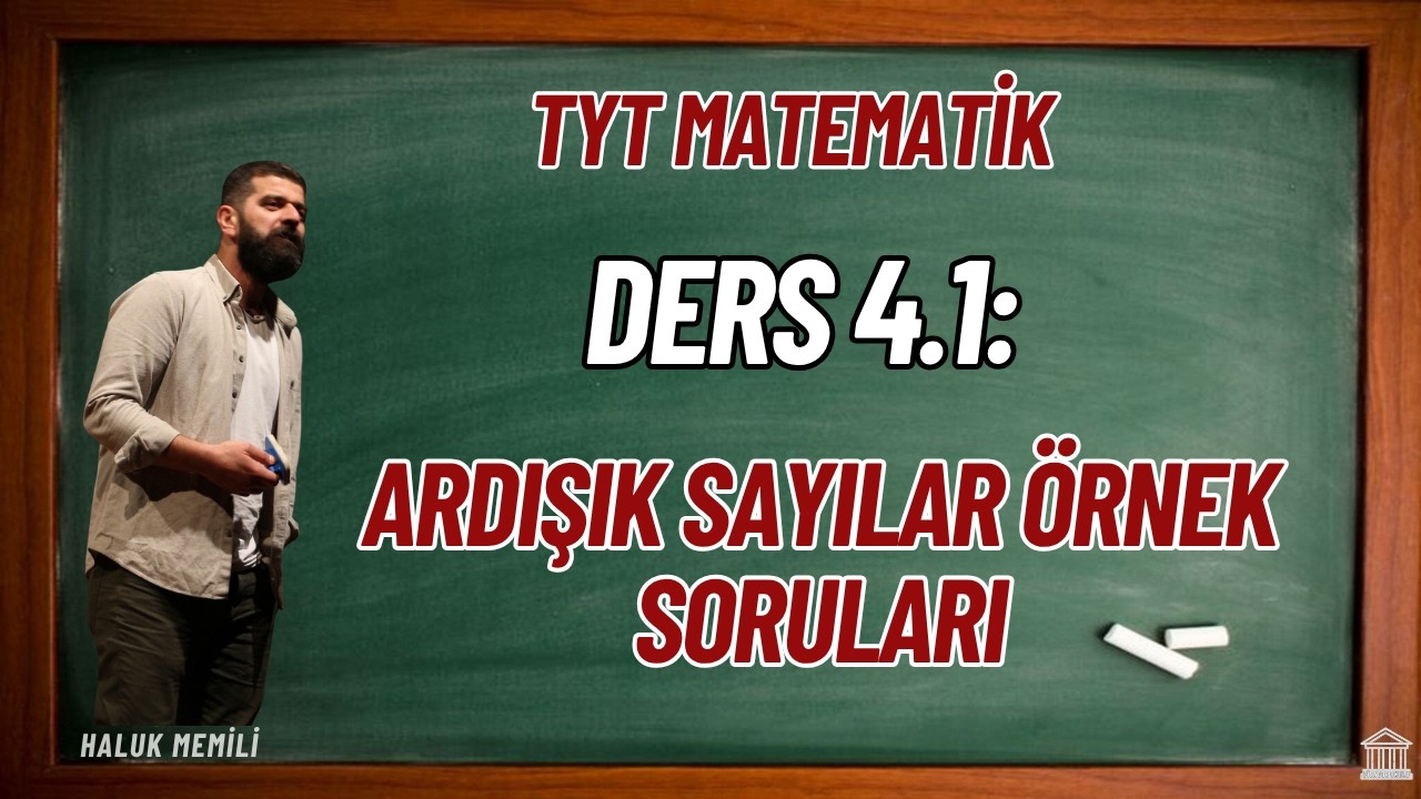 Ders 4.1: Ardışık Sayılar Örnek Soruları (2026 TYT Matematik)