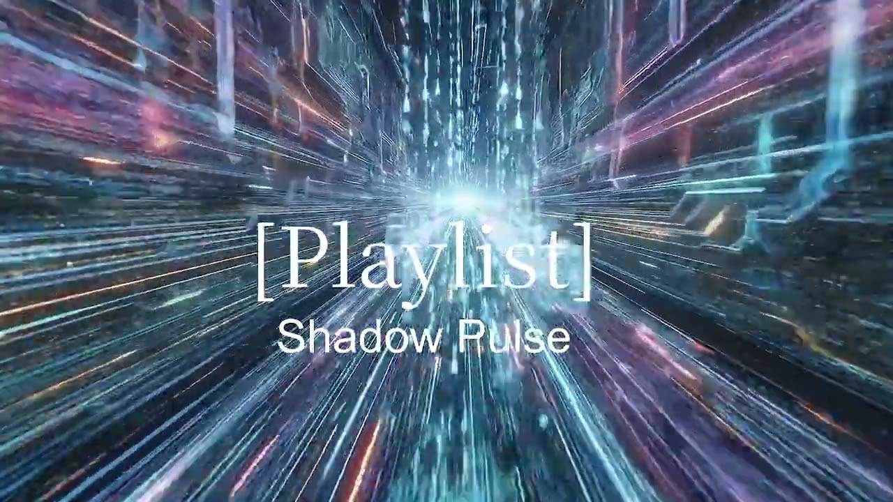 [Playlist] 61 Shadow Pulse _ BY _ MONKI