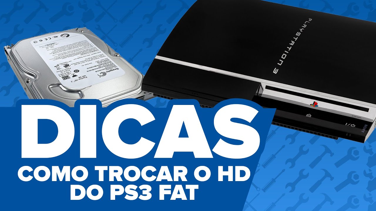 SAIBA COMO TROCAR O HD DO PS3 FAT NESSE VÍDEO