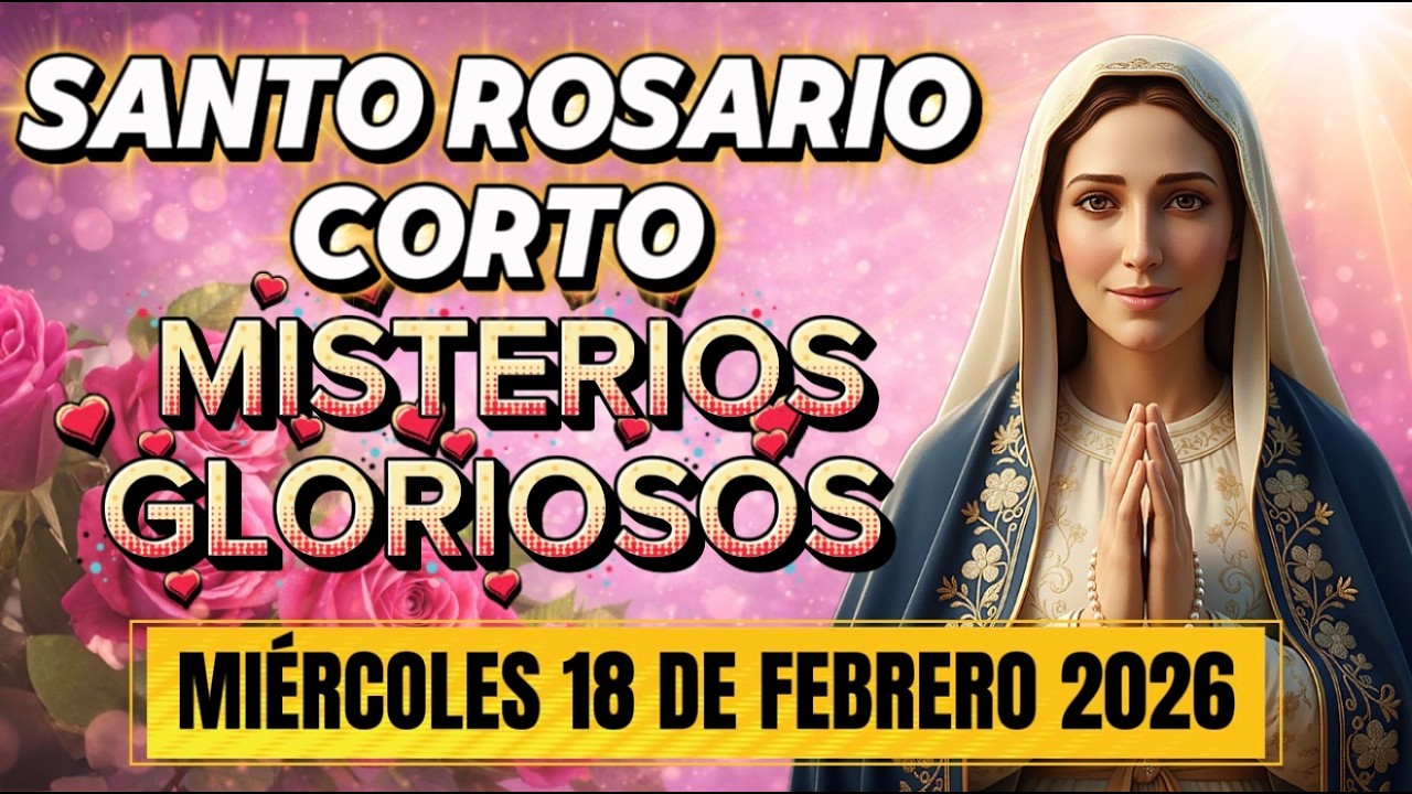 SANTO ROSARIO CORTO DE HOY 🌹 Miércoles 18 de Enero 2026 | Misterios Gloriosos
