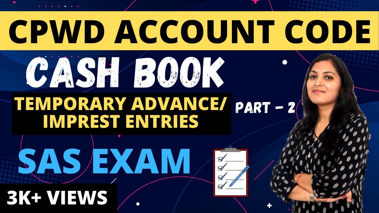 CPWD Account Code| Cash book| Entries of Temporary Advance and imprest (part-2)
