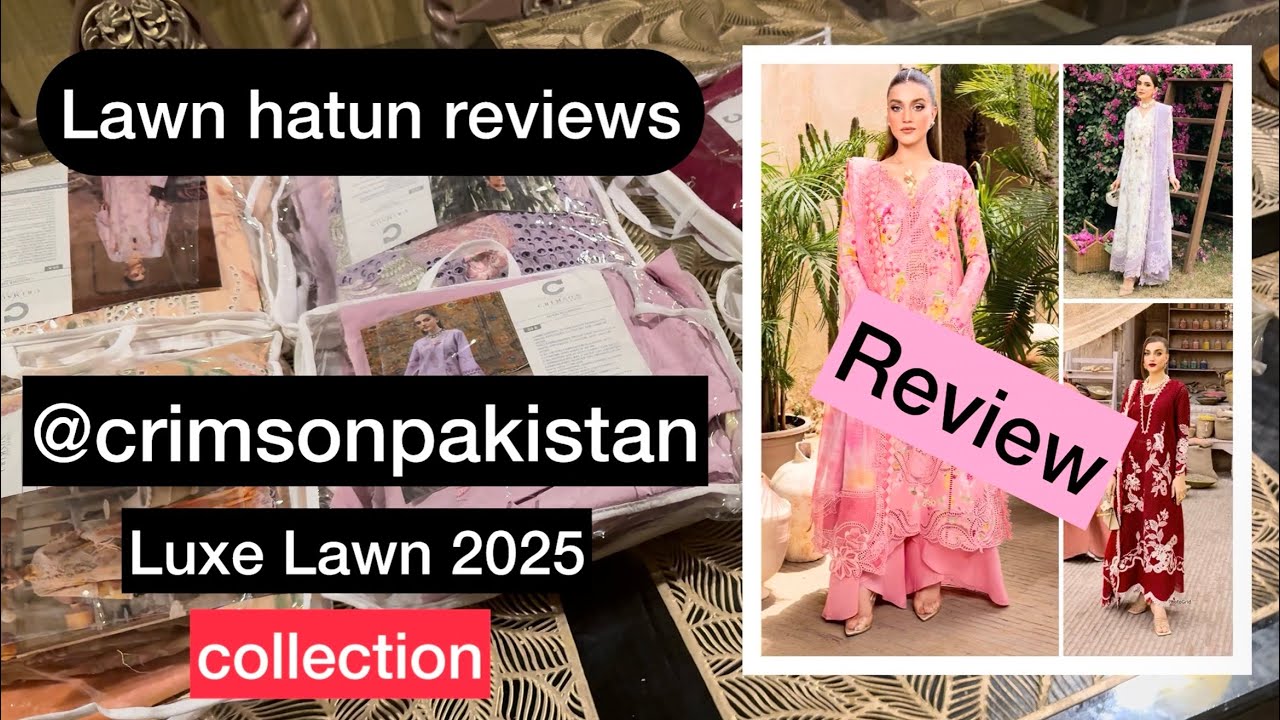 Crimson luxury lawn 2025 | lawn hatun reviews