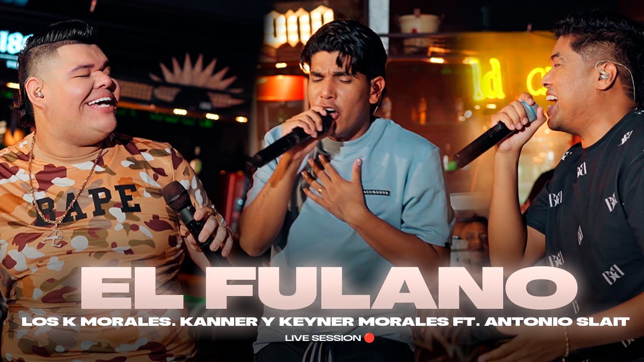 El Fulano - Los K Morales.  Kanner & Keyner Morales ft Antonio Slait