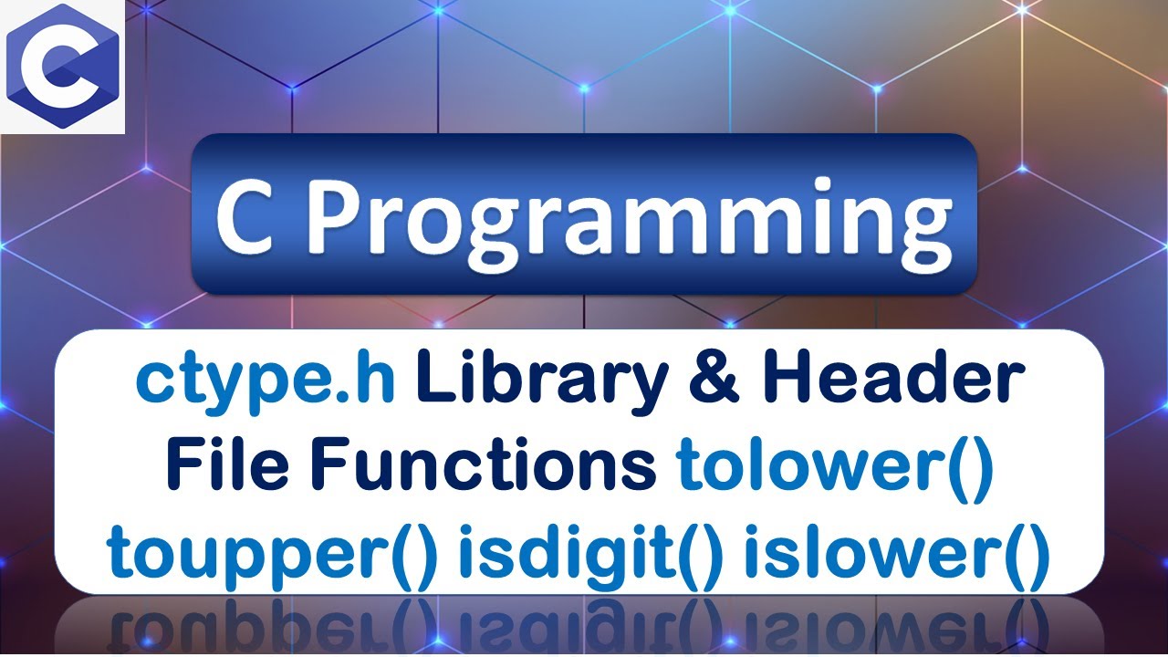 ctype.h | tolower() toupper() isdigit() islower() | Library & Header File Functions | Part 2