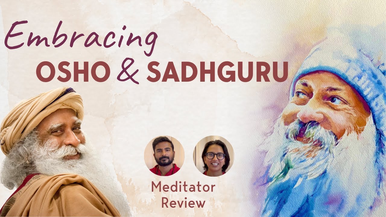 From Isha Foundation To Osho Tapoban - Are Sadhguru & Osho Teaching Related? | Meditator Review |