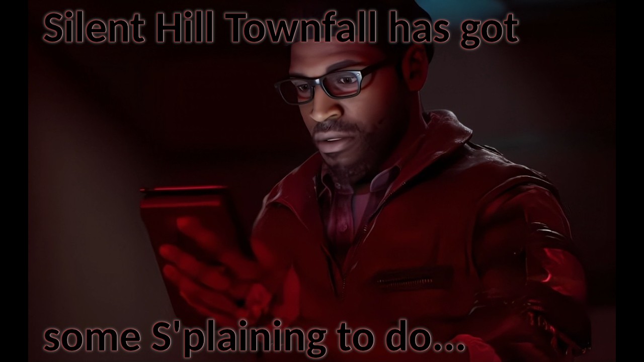 Video Quickie: Silent Hill Townfall has got some S'plaining to do...