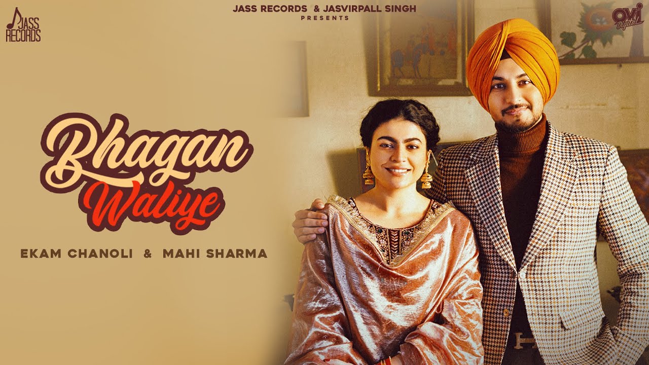 Bhagan Waliye (Official Video) Ekam Chanoli | Mahi Sharma |  Akashh Jandu | Jass Records