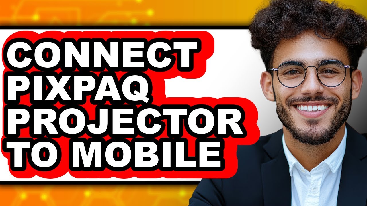 How to Connect Pixpaq Projector to Mobile - Full Guide