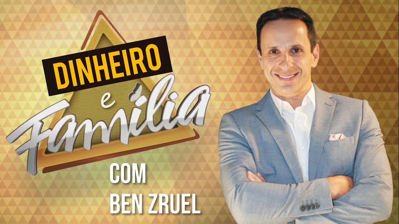 Dinheiro e Família : Como fazer dar certo? - com Ben Zruel