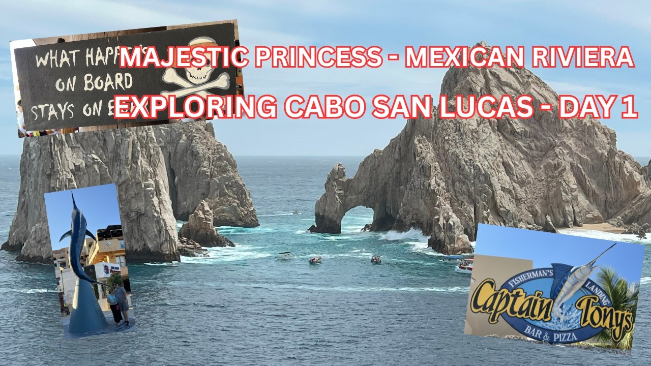 Majestic Princess Mexican Riviera - Exploring Cabo San Lucas D1 2025