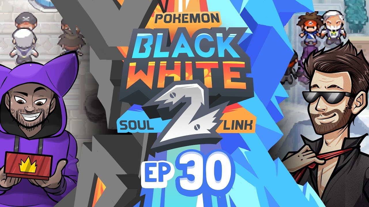 Pokémon Black 2 & White 2 Randomized Soul Link Nuzlocke w/ TheKingNappy #30 | Incredible