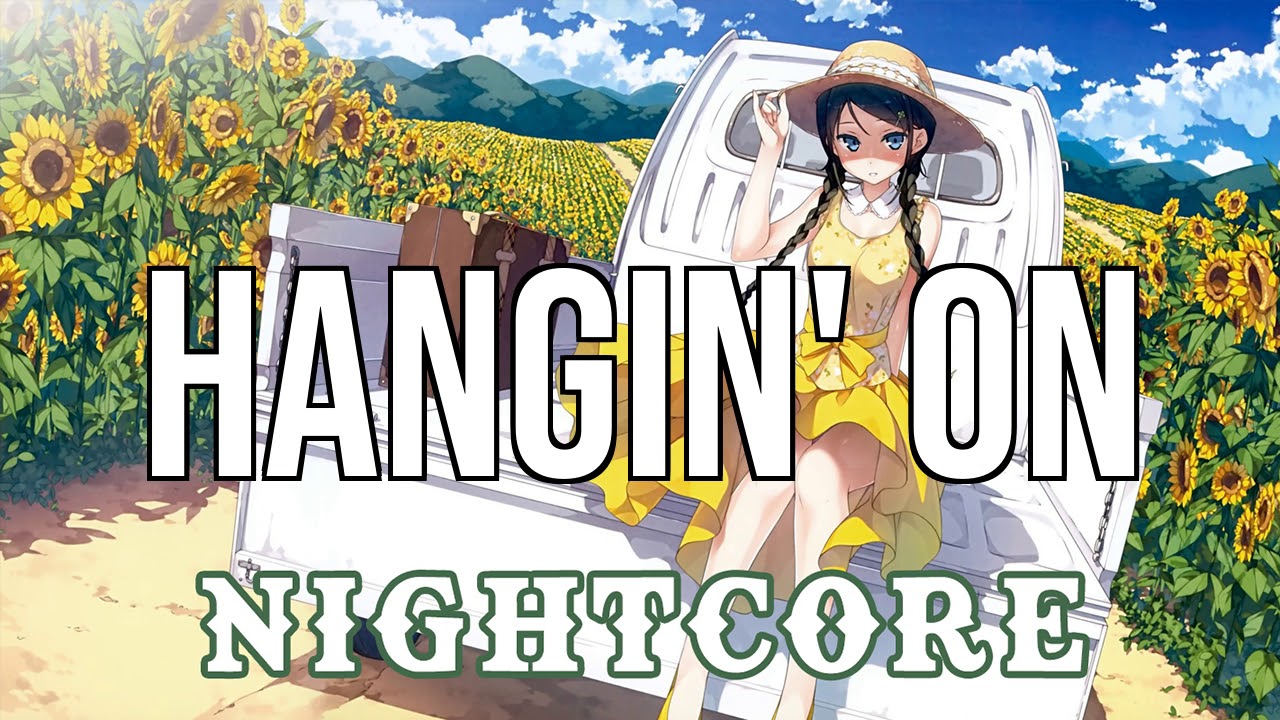 (NIGHTCORE) Hangin' On - Chris Young