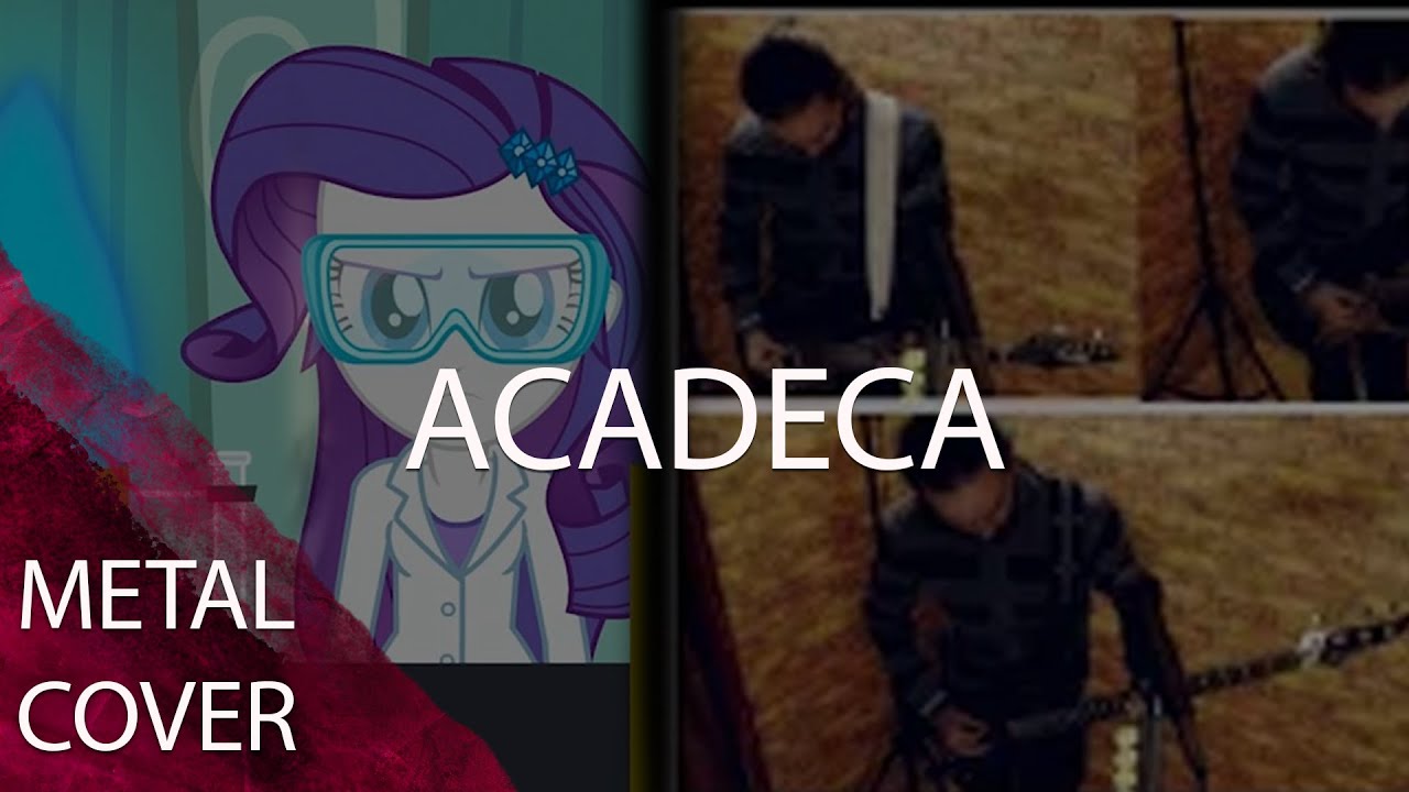 Equestria Girls - ACADECA (Metal cover)