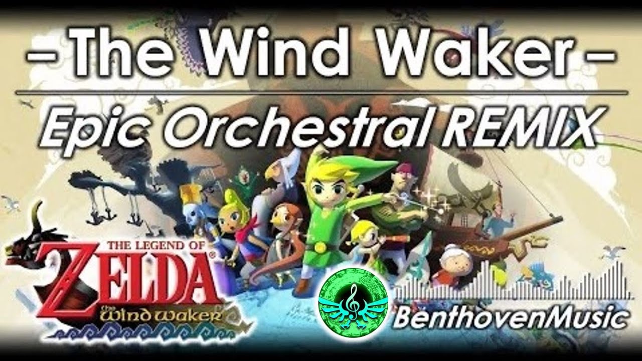 [ZELDA EPIC VERSION] The Legend of Zelda: Wind Waker | EPIC Orchestral REMIX | BenthovenMusic