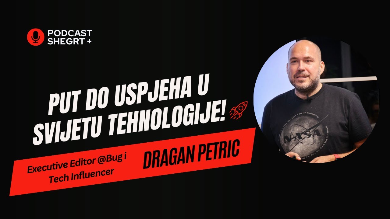 Put do uspjeha u svijetu tehnologije! &ndash; Dragan Petric | Shegrt+ #19