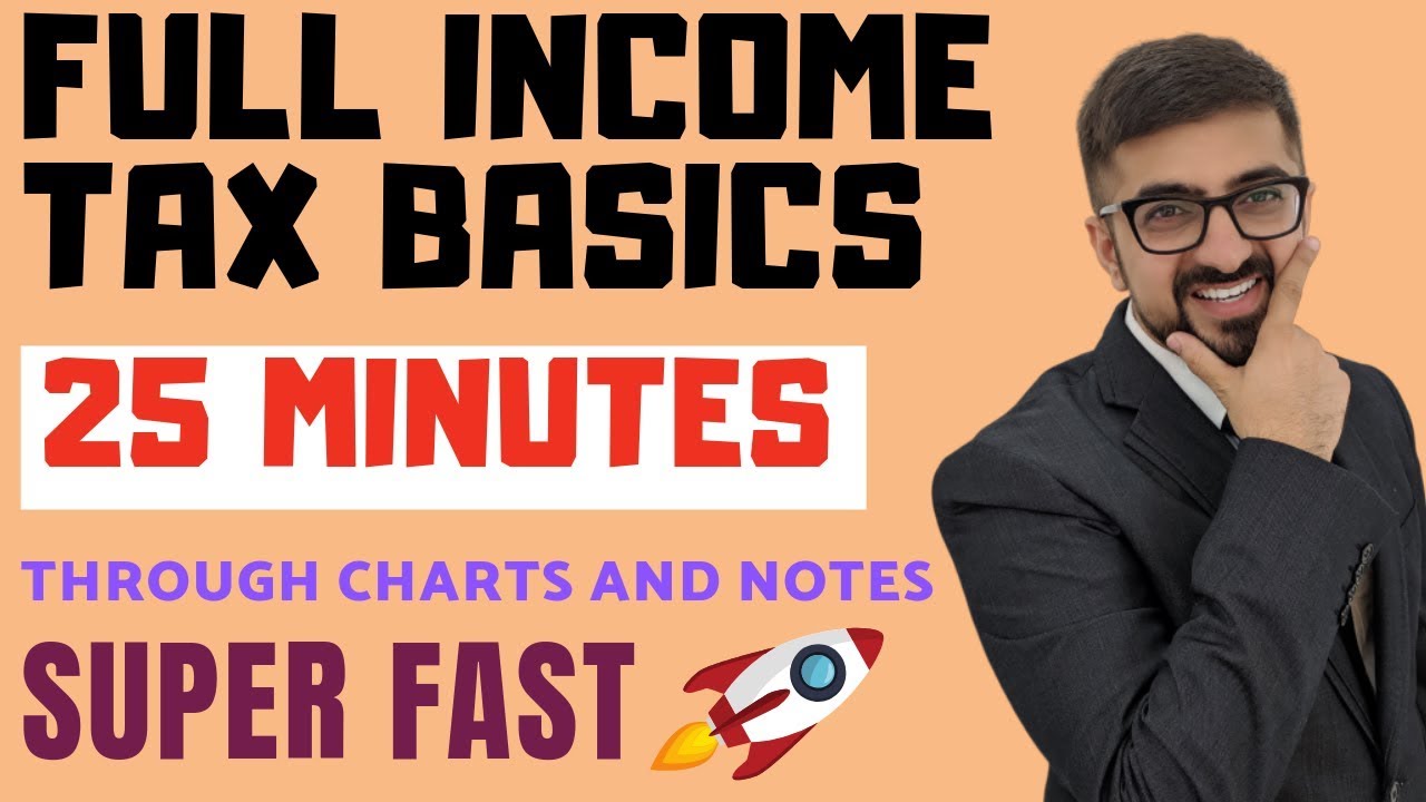 Full Income Tax Basics In Just 25 Minutes | Income Tax Revision Video 1 | Neeraj Arora